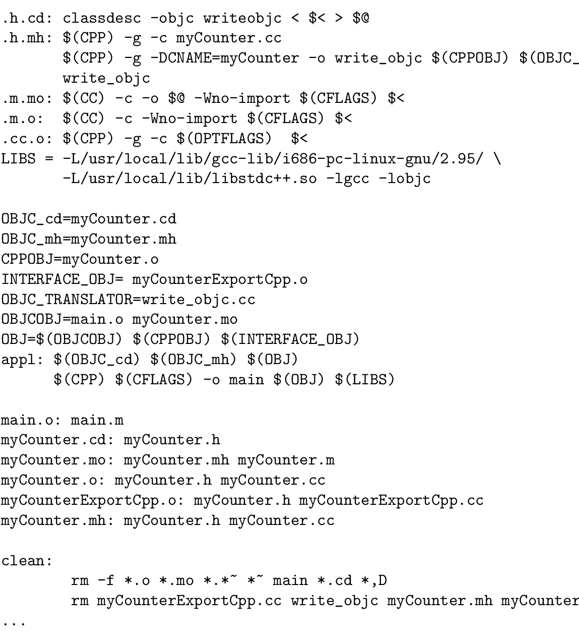 \begin{figure}\begin{verbatim}.h.cd: classdesc -objc writeobjc < $< > $@
.h.mh...
...rExportCpp.cc write_objc myCounter.mh myCounter.m
...\end{verbatim}
\end{figure}